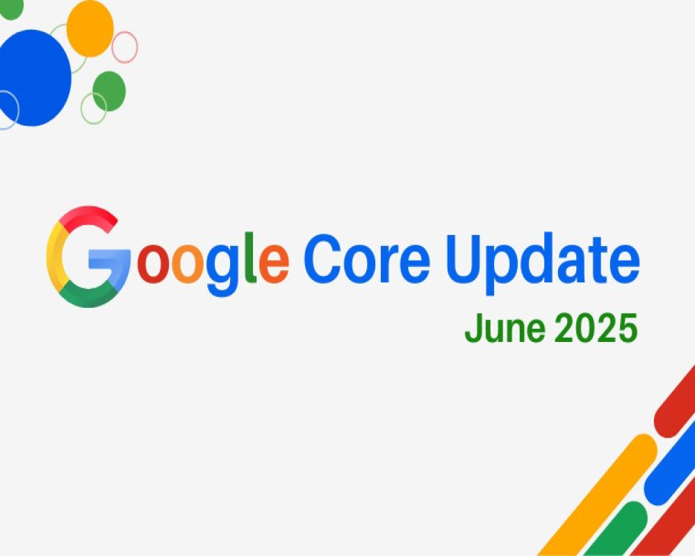 Google’s June 2025 Core Update: What You Need to Know